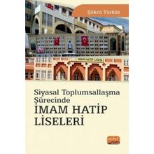 Siyasal Toplumsallaşma Sürecinde İmam Hatip Liseleri - Nobel Bilimsel Eserler