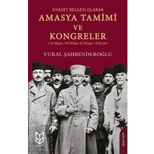 Siyaset Belgesi Olarak Amasya Tamimi ve Kongreler - Vural Şahbenderoğlu
