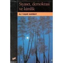 Siyaset Demokrasi ve Kimlik - Ali Yaşar Sarıbay