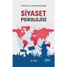 Siyaset Psikolojisi 2.Cilt - Özlem Dirilen Gümüş Banu Cingöz Ulu Beril Türkoğlu Elif Çelebi Demet İslambay Gülseli Baysu Gülden Sayılan Nazan Avcı Reşit Kışlıoğlu Özgen Yalçın Müjde Peker Özlem Dirilen Gümüş Vanessa Tinker Özgür Güldü