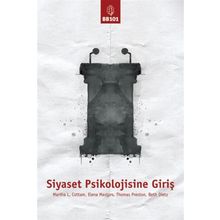 Siyaset Psikolojisine Giriş - Martha L. Cottam Elena Mastors Thomas Preston Beth Dietz