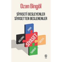 Siyaseti Besleyenler Siyasetten Beslenenler - Ozan Bingöl