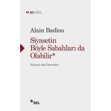 Siyasetin Böyle Sabahları Da Olabilir - Alain Badiou