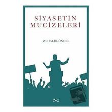 Siyasetin Mucizeleri - Halil Öncel