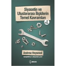Siyasetin ve Uluslararası İlişkilerin Temel Kavramları - Andrew Heywood