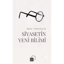 Siyasetin Yeni Bilimi - Eric Voegelin