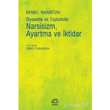 Siyasette ve Toplumda Narsisizm, Ayartma ve İktidar - Barbel Wardetzki