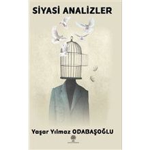 Siyasi Analizler - Yaşar Yılmaz Odabaşoğlu