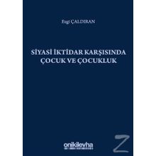 Siyasi İktidar Karşısında Çocuk ve Çocukluk - Ezgi Çaldıran