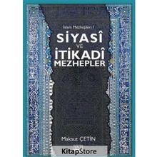 Siyasi ve İtikadi Mezhepler - Maksut Çetin