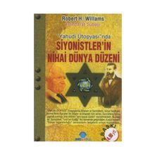 SIYONISTLERIN NIHAI DÜNYA DÜZENİ - ROBERT H. WILLIAMS
