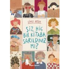 Siz Hiç Bir Kitaba Sarıldınız Mı? - Gökçe İrten