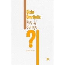 Sizin Ömrünüz Kaç Saniye - Türkiye Diyanet Vakfı Yayınları