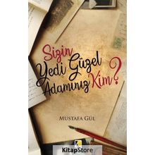 Sizin Yedi Güzel Adamınız Kim? - Mustafa Gül