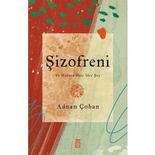ŞİZOFRENİ BIN PARÇA AKIL - ADNAN ÇOBAN