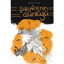 Şizofrenin Günlüğü - Mehmet Altınok