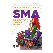 SMA Bir Umuttur Yaşatan İnsanı - Ece Soyer Demir