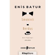 SMOKINLI BERDUŞ ŞIIR YAZILARI 1974 - 2000 - ENIS BATUR
