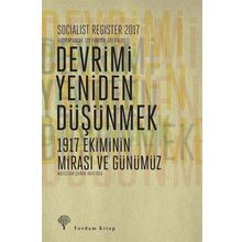 Socialist Register 2017 Devrimi Yeniden Düşünmek - Kollektif