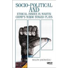 Socio Political and Ethical Issues in Martin Crimps Major Staged Plays - Belgin Şakiroğlu