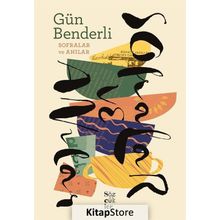SOFRALAR VE ANILAR - GÜN BENDERLI