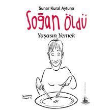 Soğan Öldü Yaşasın Yemek - Sunar Kural Aytuna