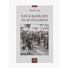 Soğuk İklimlerin Sıcak Düşleriydi - Züleyha Akın