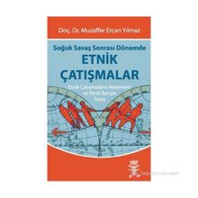 SOĞUK SAVAŞ SONRASI DÖNEMDE ETNIK ÇATIŞMALAR - MUZAFFER ERCAN YILMAZ