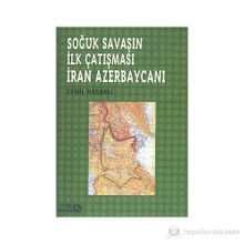 Soğuk Savaşın İlk Çatışması İran Azerbaycanı - Cemil Hasanlı