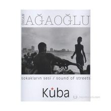 SOKAKLARIN SESI KÜBA / SOUND OF STREETS KÜBA - ÖZCAN AĞAOĞLU