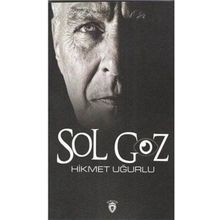Sol Göz - Hikmet Uğurlu
