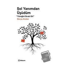Sol Yanımdan Üşüdüm - Derya Arslan - Edisyon Kitap