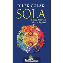 Sola: Güney Amerika Hatıra Defteri - Dilek Çolak