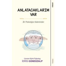 Sola Unitas İdris Gündüzalp Bir Psikoloğun Kaleminden Anlatacaklarım Var