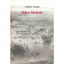 SOLAN AKDENIZ 1550-1870, COĞRAFİ- TARIHSEL BIR YAKLAŞIM - FARUK TABAK