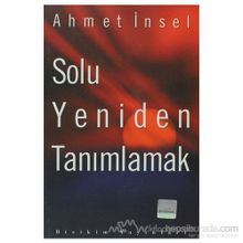 SOLU YENIDEN TANIMLAMAK - AHMET İNSEL