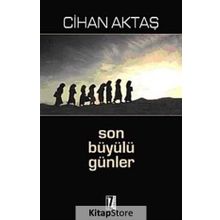 SON BÜYÜLÜ GÜNLER - CIHAN AKTAŞ