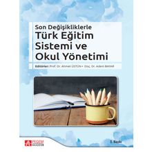 Son Değişikliklerle Türk Eğitim Sistemi ve Okul Yönetimi - Pegem Akademi Yayıncılık