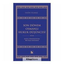 Son Dönem Osmanlı Hukuk Düşüncesi / Yasin Yılmaz