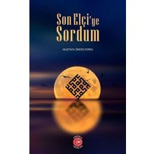 Son Elçi`ye Sordum - Mustafa Ökkeş Evren