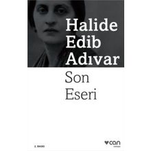 SON ESERI - HALIDE EDIP ADIVAR