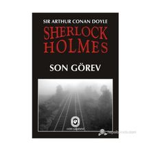 SON GÖREV - ARTHUR CONAN DOYLE