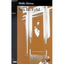 SON İKİ EYLÜL - HULKI AKTUNÇ