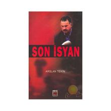 SON İSYAN GÜNEYDOĞU´DAKİ KIRLI SAVAŞIN HIKÂYESI - ARSLAN TEKIN