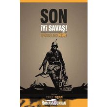 SON İYİ SAVAŞ! - BEKIR BÜLEND ÖZSOY