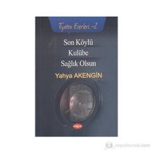 Son Köylü - Kulübe - Sağlık Olsun - Yahya Akengin