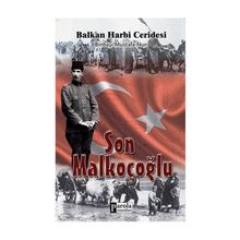 Son Malkoçoğlu Balkan Harbi Ceridesi - Mustafa Nuri Paşa