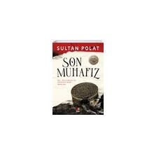 Son Muhafız - Sultan Polat - Kapı Yayınları