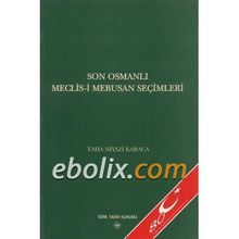 Son Osmanlı Meclis-i Mebusan Seçimleri - Taha Niyazi Karaca