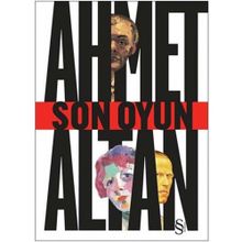 SON OYUN - AHMET ALTAN